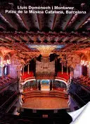 Lluis Domenech I Montaner, Palau de la Musica Catalana, Barcellona (Opus 8) - Lluis Domenech I Montaner, Palau de la Musica Catalana, Barcelona (Opus 8)