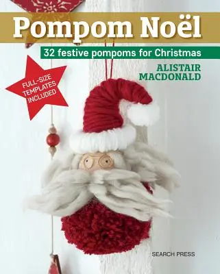 Pompom Noel: 33 festosi pompon da realizzare per Natale - Pompom Noel: 33 Festive Pompoms to Make for Christmas