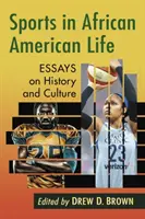 Lo sport nella vita afroamericana: Saggi di storia e cultura - Sports in African American Life: Essays on History and Culture