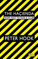 Hacienda - Come non gestire un club - Hacienda - How Not to Run a Club