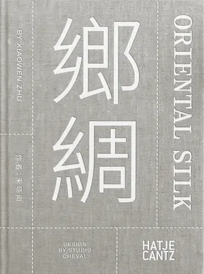 Xiaowen Zhu: Seta orientale - Xiaowen Zhu: Oriental Silk