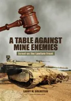 Tavolo contro i miei nemici:: Israele sul fronte dell'azione legale - Table Against Mine Enemies:: Israel on the Lawfare Front