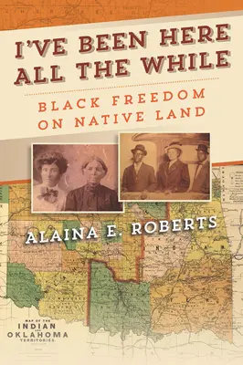 Sono sempre stato qui: La libertà dei neri in terra natia - I've Been Here All the While: Black Freedom on Native Land
