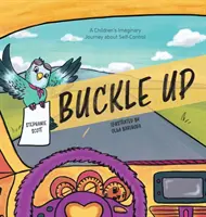 Allacciate le cinture: un viaggio immaginario dei bambini sull'autocontrollo - Buckle Up: A Children's Imaginary Journey about Self-Control