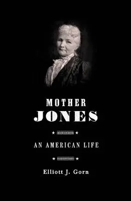 Mother Jones: La donna più pericolosa d'America - Mother Jones: The Most Dangerous Woman in America