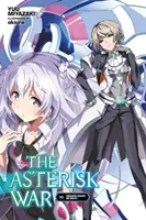 La guerra degli asterischi, Vol. 10 (romanzo leggero): Alla conquista di draghi e cavalieri - The Asterisk War, Vol. 10 (Light Novel): Conquering Dragons and Knights