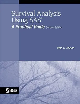 Analisi della sopravvivenza con SAS: una guida pratica - Survival Analysis Using SAS: A Practical Guide