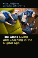 La classe: Vivere e imparare nell'era digitale - The Class: Living and Learning in the Digital Age