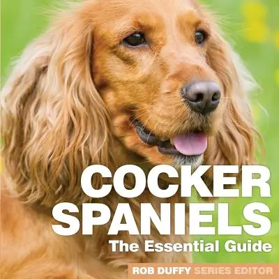 Cocker Spaniel: La guida essenziale - Cocker Spaniels: The Essential Guide