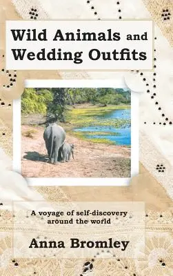 Animali selvatici e abiti da sposa: Un viaggio alla scoperta di sé in giro per il mondo - Wild Animals and Wedding Outfits: A Voyage of Self-Discovery Around the World