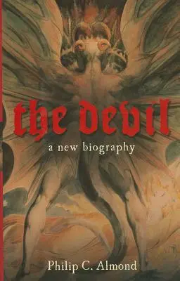 Il diavolo: Una nuova biografia - The Devil: A New Biography