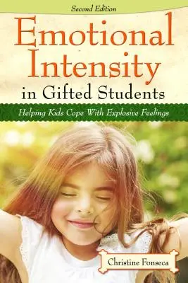 Intensità emotiva negli studenti dotati: Aiutare i ragazzi a gestire i sentimenti esplosivi - Emotional Intensity in Gifted Students: Helping Kids Cope with Explosive Feelings