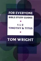 Guida allo studio della Bibbia per tutti: 1 - 2 Timoteo e Tito - For Everyone Bible Study Guide: 1 - 2 Timothy And Titus