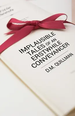 Racconti inverosimili di un ex agente immobiliare - Implausible Tales of an Erstwhile Conveyancer