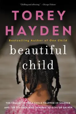 Un bambino bellissimo: La vera storia di una bambina intrappolata nel silenzio e dell'insegnante che si rifiutò di rinunciare a lei - Beautiful Child: The True Story of a Child Trapped in Silence and the Teacher Who Refused to Give Up on Her