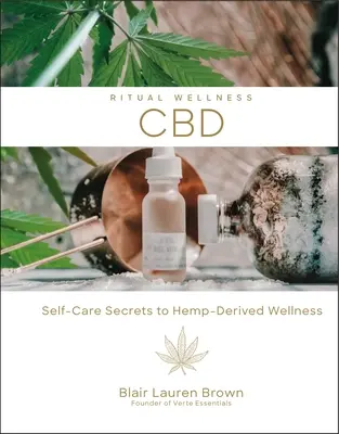 Cbd, 2: Segreti di autocura per il benessere derivato dalla canapa - Cbd, 2: Self-Care Secrets to Hemp-Derived Wellness