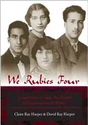 Noi quattro rubini: Le memorie di Claire Ray Harper (Khair-un-nisa Inayat Khan): Con poesie, storie e lettere dalla famiglia Inayat Khan - We Rubies Four: The Memoirs of Claire Ray Harper (Khair-un-nisa Inayat Khan): With Poems, Stories and Letters from the Inayat Khan Fam
