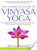 Il libro completo di Vinyasa Yoga: la presentazione autorevole basata su 30 anni di studio diretto con il leggendario insegnante di yoga Krishnamacha [Wit - The Complete Book of Vinyasa Yoga: The Authoritative Presentation-Based on 30 Years of Direct Study Under the Legendary Yoga Teacher Krishnamacha [Wit
