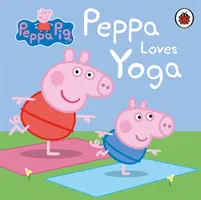 Peppa Pig: Peppa ama lo yoga - Peppa Pig: Peppa Loves Yoga