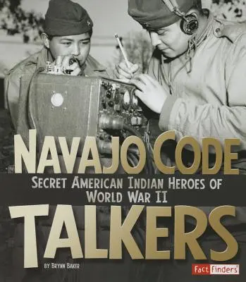 I parlanti in codice navajo: Eroi segreti indiani d'America della Seconda guerra mondiale - Navajo Code Talkers: Secret American Indian Heroes of World War II