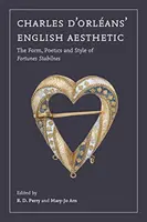 L'estetica inglese di Charles d'Orlans: La forma, la poetica e lo stile di Fortunes Stabilnes - Charles d'Orlans' English Aesthetic: The Form, Poetics, and Style of Fortunes Stabilnes