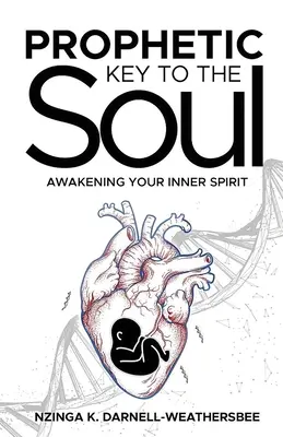 Chiave profetica dell'anima: Risvegliare lo spirito interiore - Prophetic Key to the Soul: Awakening Your Inner Spirit