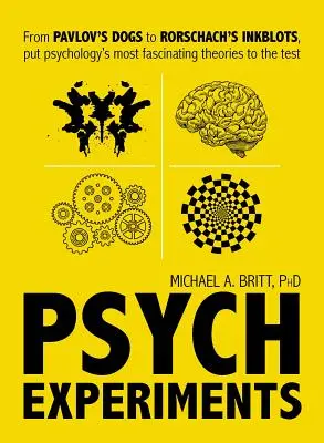 Esperimenti di psicologia: Dai cani di Pavlov alle macchie d'inchiostro di Rorschach, mettete alla prova gli studi più affascinanti della psicologia - Psych Experiments: From Pavlov's Dogs to Rorschach's Inkblots, Put Psychology's Most Fascinating Studies to the Test