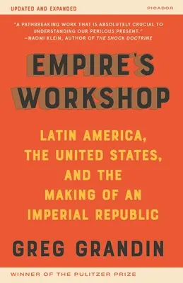 L'officina dell'impero (edizione aggiornata e ampliata): L'America Latina, gli Stati Uniti e la creazione di una Repubblica Imperiale - Empire's Workshop (Updated and Expanded Edition): Latin America, the United States, and the Making of an Imperial Republic