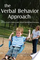 L'approccio al comportamento verbale: Come insegnare ai bambini con autismo e disturbi correlati - The Verbal Behavior Approach: How to Teach Children with Autism and Related Disorders