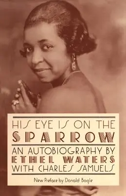 Il suo occhio è sul passero: Un'autobiografia - His Eye Is on the Sparrow: An Autobiography