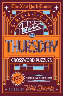The New York Times Greatest Hits of Thursday Crossword Puzzles: 100 enigmi medi - The New York Times Greatest Hits of Thursday Crossword Puzzles: 100 Medium Puzzles