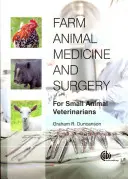 Medicina e chirurgia degli animali da reddito: Per i veterinari dei piccoli animali - Farm Animal Medicine and Surgery: For Small Animal Veterinarians
