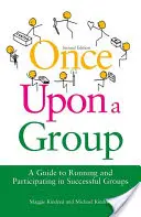 Once Upon a Group - Una guida per gestire e partecipare a gruppi di successo - Once Upon a Group - A Guide to Running and Participating in Successful Groups