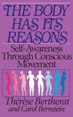 Il corpo ha le sue ragioni: La consapevolezza di sé attraverso il movimento consapevole - The Body Has Its Reasons: Self-Awareness Through Conscious Movement