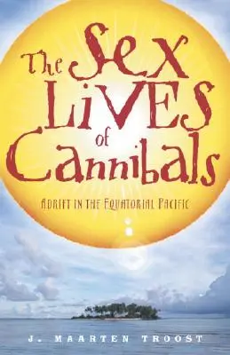 La vita sessuale dei cannibali: Alla deriva nel Pacifico equatoriale - The Sex Lives of Cannibals: Adrift in the Equatorial Pacific