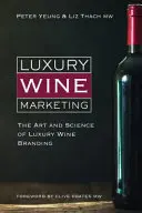 Marketing del vino di lusso: L'arte e la scienza del branding del vino di lusso - Luxury Wine Marketing: The art and science of luxury wine branding