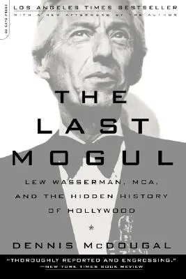 L'ultimo magnate: Lew Wasserman, McA e la storia nascosta di Hollywood - The Last Mogul: Lew Wasserman, McA, and the Hidden History of Hollywood