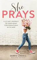 Lei prega: Un viaggio di 31 giorni verso conversazioni sicure con Dio - She Prays: A 31-Day Journey to Confident Conversations with God