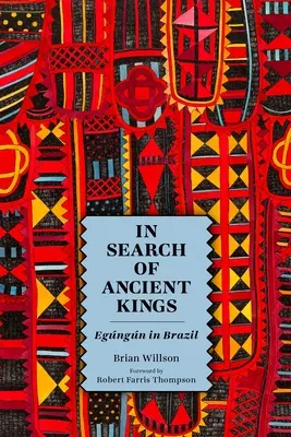Alla ricerca degli antichi re: Egngngn in Brasile - In Search of Ancient Kings: Egngn in Brazil