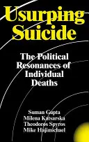 Il suicidio usurpatore: Le risonanze politiche delle morti individuali - Usurping Suicide: The Political Resonances of Individual Deaths