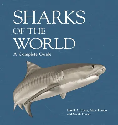 Gli squali del mondo: Una guida completa - Sharks of the World: A Complete Guide