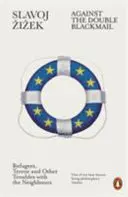 Contro il doppio ricatto - Rifugiati, terrore e altri problemi con i vicini - Against the Double Blackmail - Refugees, Terror and Other Troubles with the Neighbours