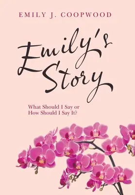 La storia di Emily: Cosa dovrei dire o come dovrei dirlo? - Emily's Story: What Should I Say or How Should I Say It?