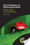 La chimica delle piante e degli insetti: Piante, insetti e molecole - The Chemistry of Plants and Insects: Plants, Bugs, and Molecules