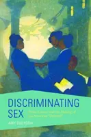 Discriminare il sesso: Il tempo libero bianco e la creazione dell'orientale americano - Discriminating Sex: White Leisure and the Making of the American Oriental