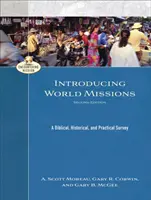 Introduzione alle missioni mondiali: Un'indagine biblica, storica e pratica - Introducing World Missions: A Biblical, Historical, and Practical Survey