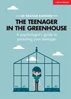 L'adolescente in serra - Guida dello psicologo alla genitorialità dell'adolescente - Teenager In The Greenhouse - A psychologist's guide to parenting your teenager