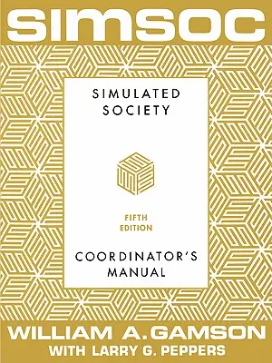 Simsoc: Società simulata, Manuale del coordinatore: Manuale del coordinatore, quinta edizione - Simsoc: Simulated Society, Coordinator's Manual: Coordinator's Manual, Fifth Edition