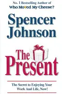 Present - Il regalo che rende felici e di successo nel lavoro e nella vita - Present - The Gift That Makes You Happy And Successful At Work And In Life
