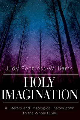 L'immaginazione sacra: Introduzione letteraria e teologica all'intera Bibbia - Holy Imagination: A Literary and Theological Introduction to the Whole Bible